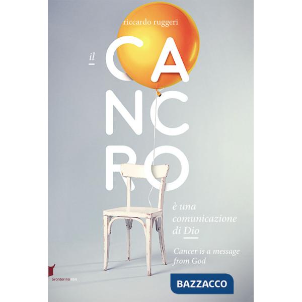 Cancro è una comunicazione di Dio. Ediz. italiana e inglese (Il)