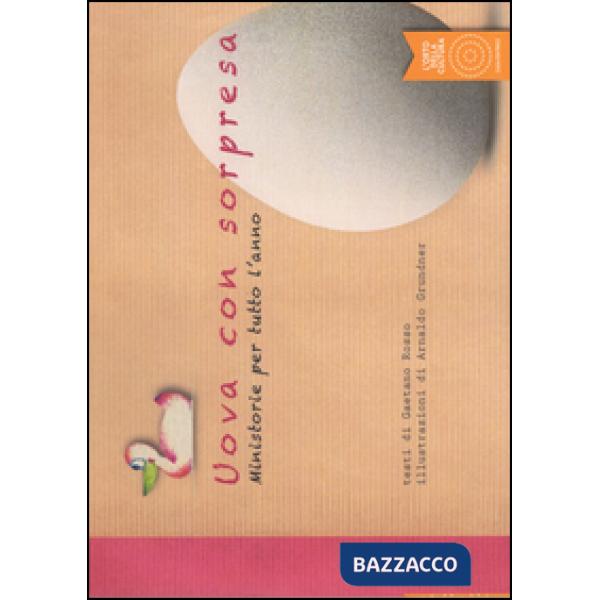 Uova con sorpresa. Ministorie per tutto l'anno