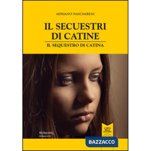 Secuestri di Catine-Il sequestro di Catina. Testo friulano e italiano (Il)