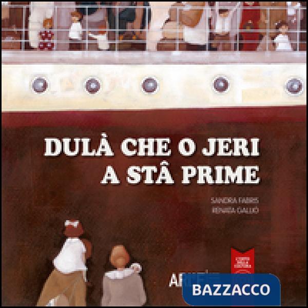 Dulà che o jeri a stâ prime. Vol. 1