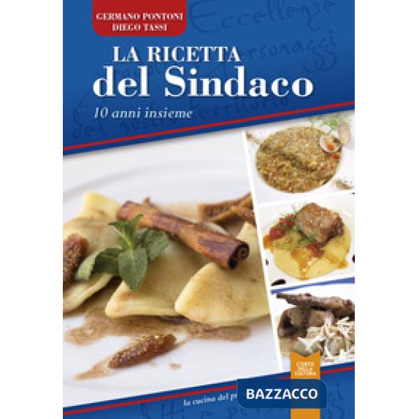 Ricetta del sindaco. 10 anni insieme. Con DVD (La)