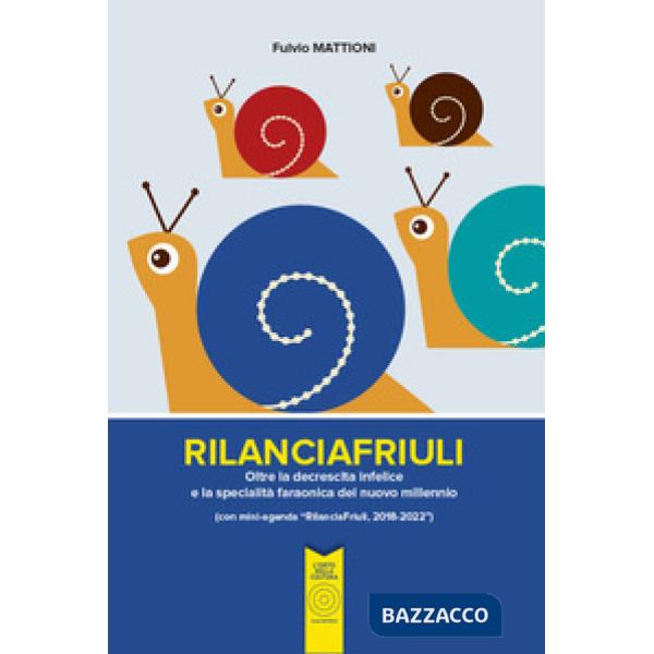 RilanciaFriuli. Oltre la decrescita infelice e la specialità faraonica del nuovo