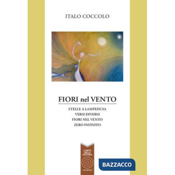 Fiori nel vento: Stelle a Lampedusa-Versi diversi-Fiori nel vento-Zero infinito