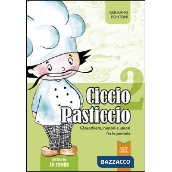 Ciccio Pasticcio. Chiacchiere, rumori e umori fra le pentole