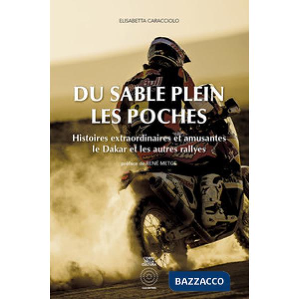 Du sable plein les poches. Histoires extraordinaires et amusantes. Le Dakar et l
