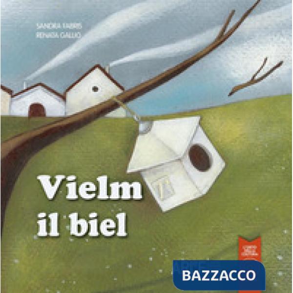 Vielm il biel. Ediz. illustrata
