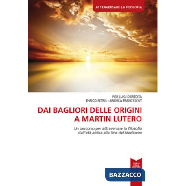 Dai bagliori delle origini a Martin Lutero. Un percorso per attraversare la filo