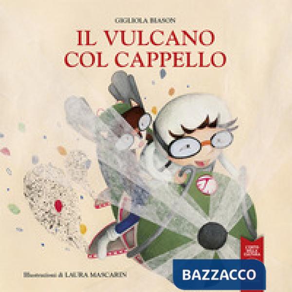 Vulcano col cappello. Ediz. illustrata (Il)