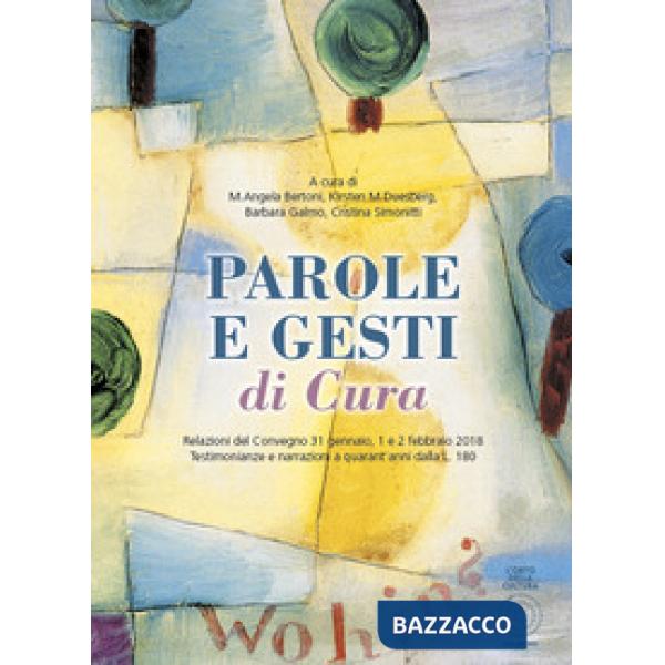 Parole e gesti di cura. Relazioni del Convegno 31 gennaio, 1 e 2 febbraio 2018. 