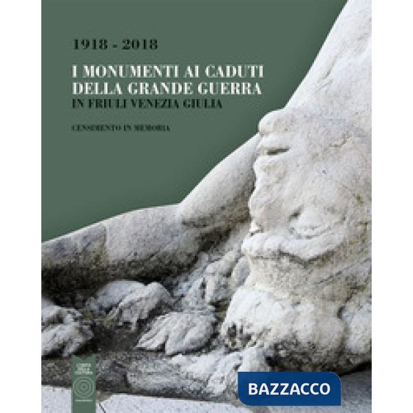 Monumenti ai caduti della Grande Guerra in Friuli Venezia Giulia. Censimento in 