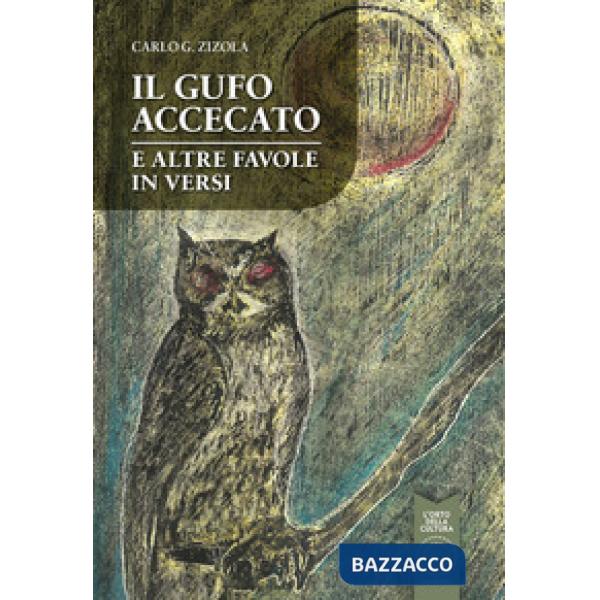 Gufo accecato e altre favole in versi (Il)