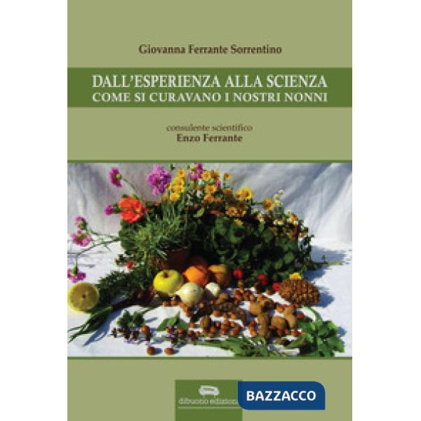 Dall'esperienza alla scienza. Come si curavano i nostri nonni