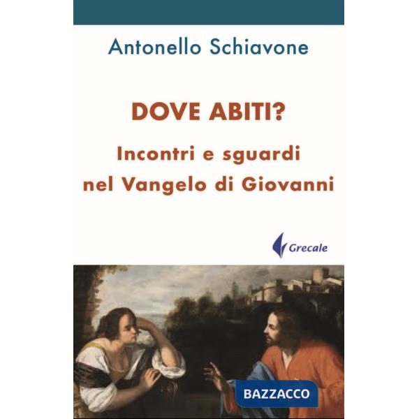 Dove abiti? Incontri e sguardi nel Vangelo di Giovanni
