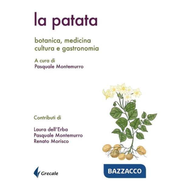 Patata. Botanica, medicina cultura e gastronomia (La)