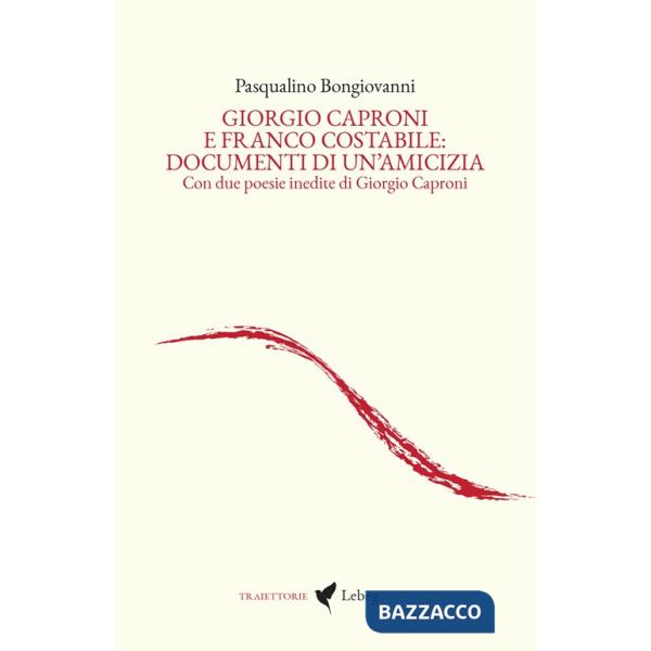 Giorgio Caproni e Franco Costabile: documenti di un'amicizia. Con due poesie inedite di Giorgio Caproni