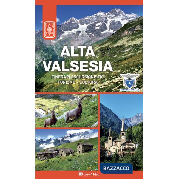 Alta Valsesia. Itinerari escursionistici, turismo, cultura
