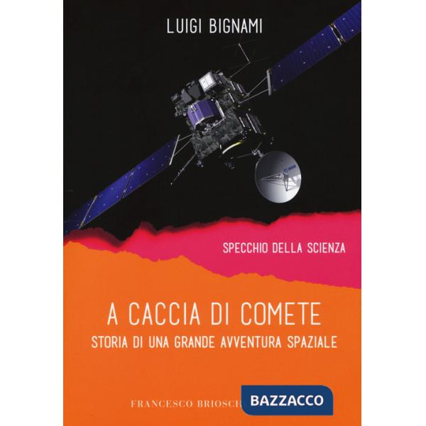 A caccia di comete. Storia di una grande avventura spaziale