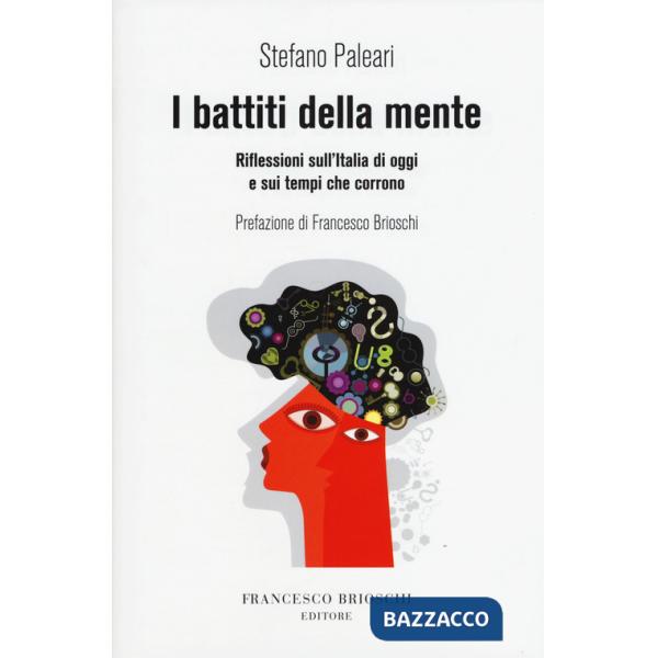 Battiti della mente. Riflessioni sull'Italia di oggi e sui tempi che corrono (I)