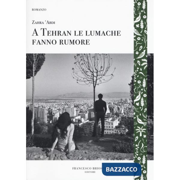 A Tehran le lumache fanno rumore