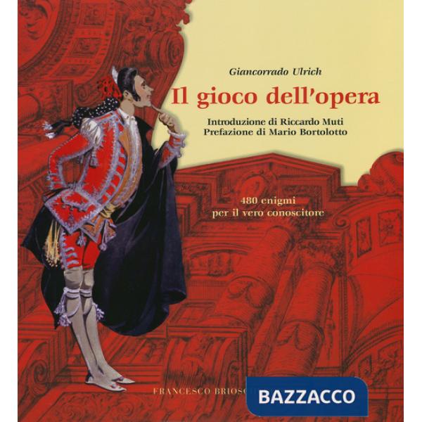 Gioco dell'opera. 480 enigmi per il vero conoscitore (Il)
