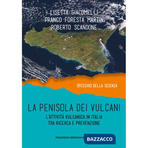 Penisola dei vulcani. L'attività vulcanica in Italia tra ricerca e prevenzione (La)