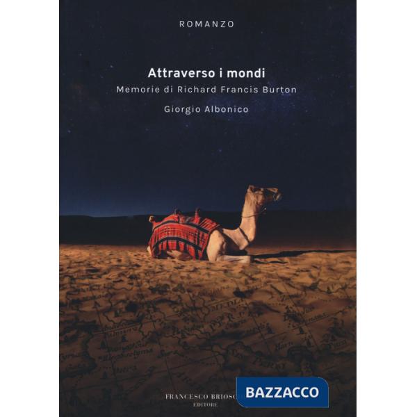 Attraverso i mondi. Memorie di Richard Francis Burton