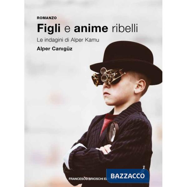 Figli e anime ribelli. Le indagini di Alper Kamu