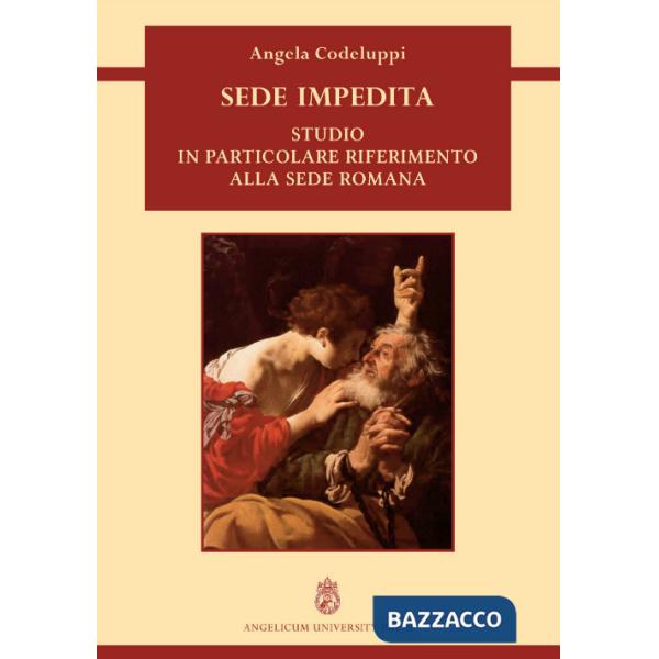 Sede impedita. Studio in particolare riferimento alla Sede romana