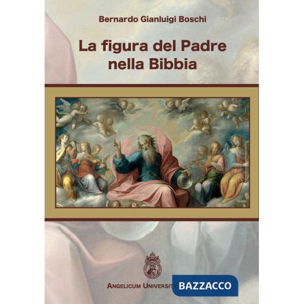 Figura del Padre nella Bibbia. Ediz. integrale (La)