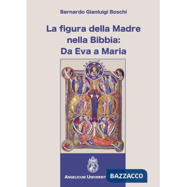 Figura della madre nella Bibbia: da Eva a Maria (La)