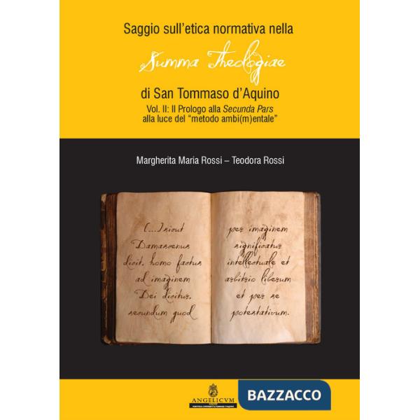 Saggio sull'etica normativa nella «Summa Theologiae» di San Tommaso d'Aquino. Ediz. integrale. Vol. 2: Prologi alla Secunda Pars