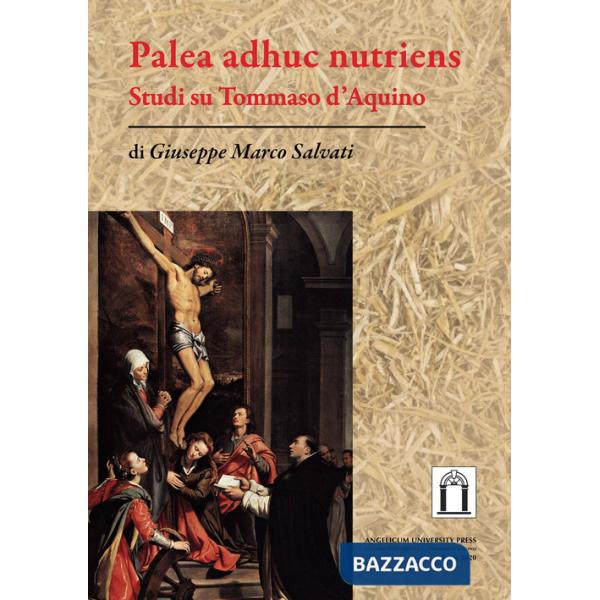 Palea adhuc nutriens. Studi su Tommaso d'Aquino