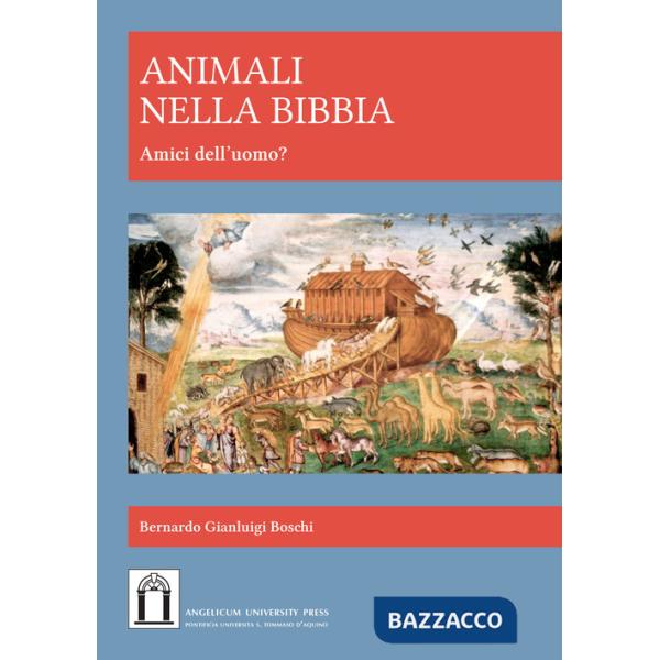 Animali nella Bibbia. Amici dell'uomo? Ediz. integrale