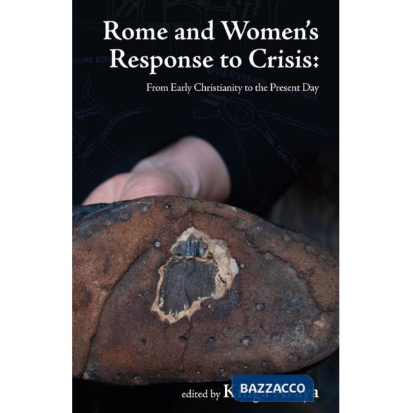 Rome and women's response to crisis. From early christianity to the present day