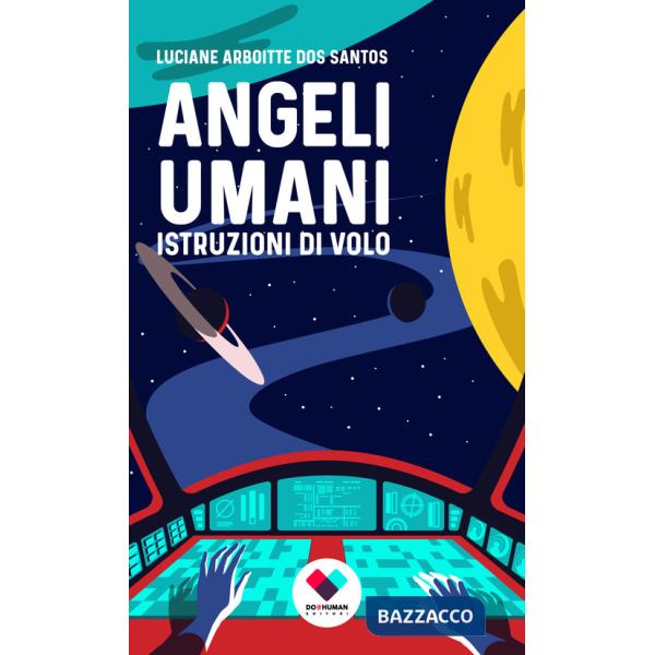 Angeli umani. Istruzioni di volo