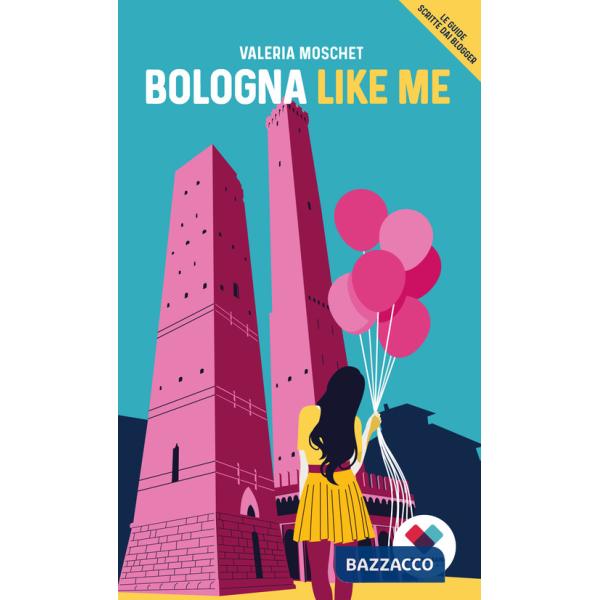 Bologna like me. Ediz. italiana