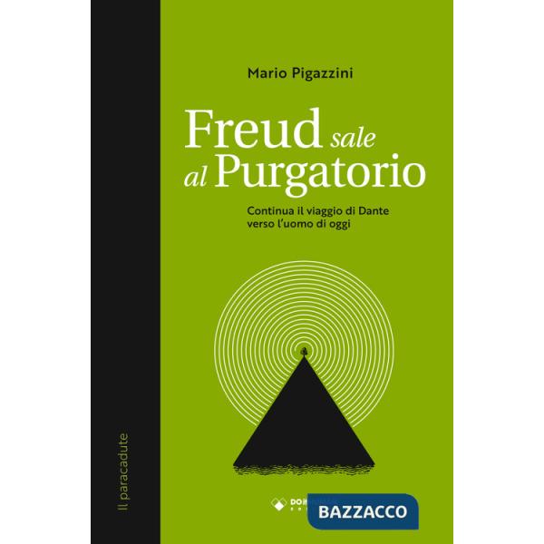 Freud sale al Purgatorio. Continua il viaggio di Dante verso l'uomo di oggi