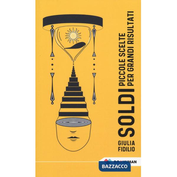 Soldi. Piccole scelte per grandi risultati