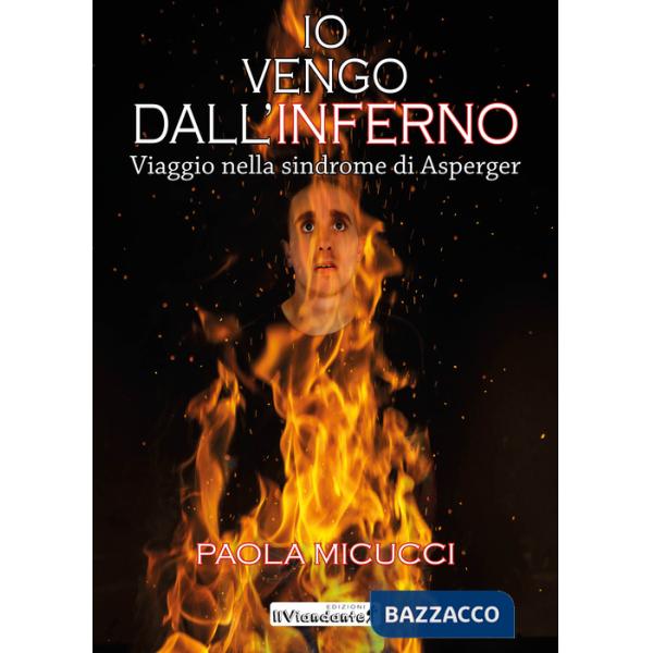 Io vengo dall'inferno. Viaggio nella sindrome di Asperger