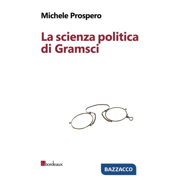 Scienza politica di Gramsci (La)