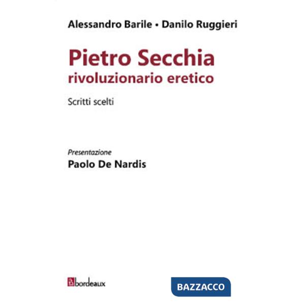 Pietro Secchia rivoluzionario eretico. Scritti scelti