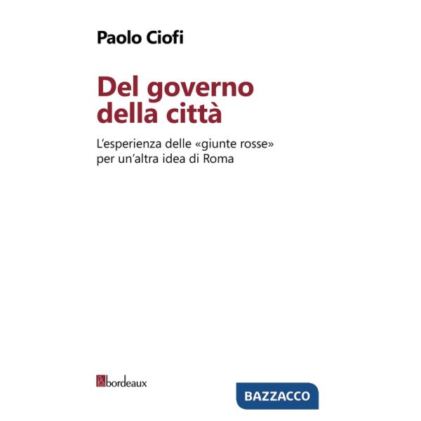 Del governo della città. L'esperienza delle «giunte rosse» per un'altra idea di Roma
