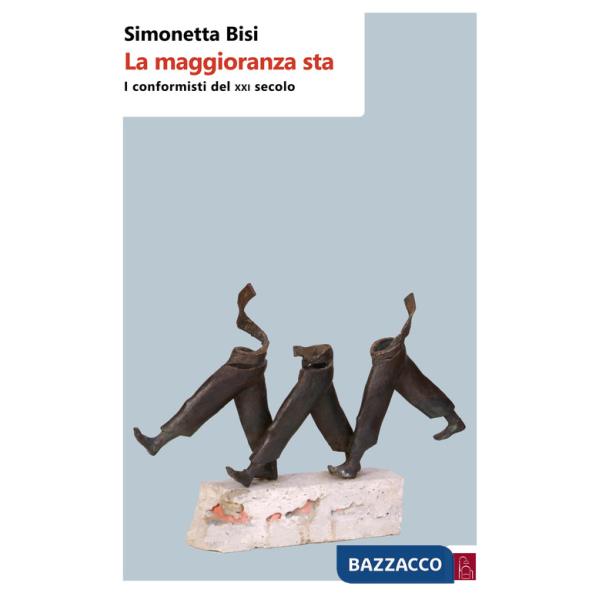 Maggioranza sta. I conformisti del XXI secolo (La)