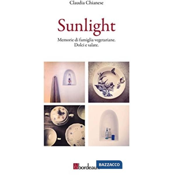 Sunlight. Memorie di famiglia vegeteriane. Dolci e salate