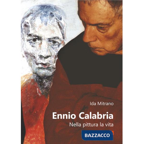 Ennio Calabria. Nella pittura, la vita