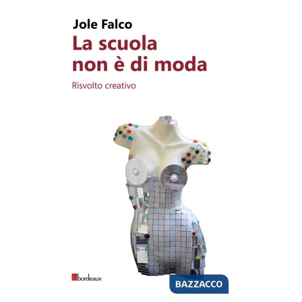 Scuola non è di moda. Risvolto creativo (La)