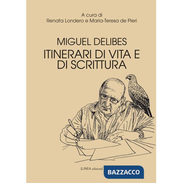 Miguel Delibes. Itinerari di vita e di scrittura