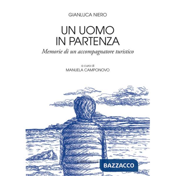 Uomo in partenza. Memorie di un accompagnatore turistico (Un)
