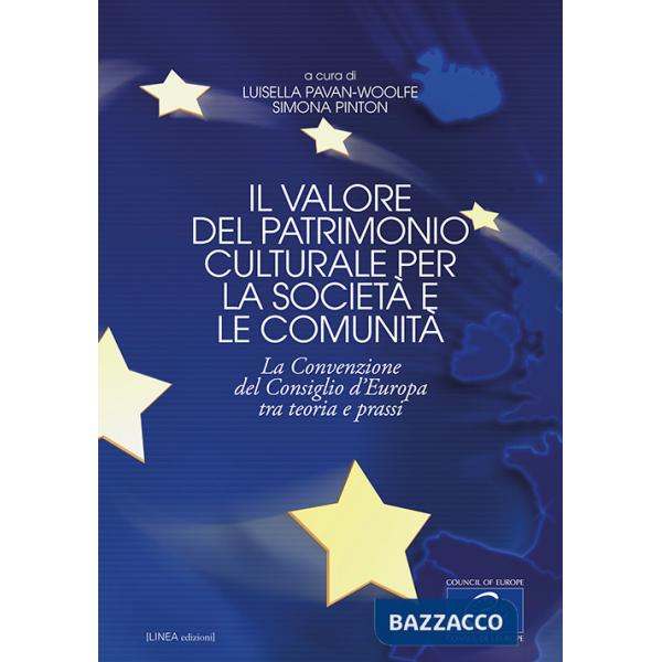Valore del patrimonio culturale per la società e le comunità. La Convenzione del Consiglio d'Europa tra teoria e prassi (Il)