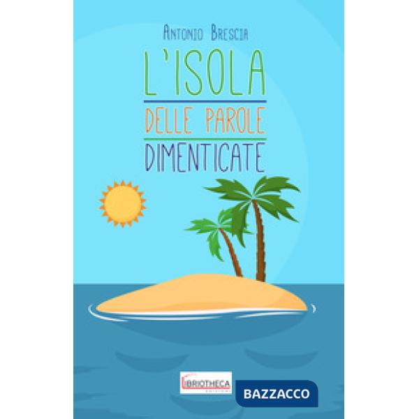 ISOLA DELLE PAROLE DIMENTICATE (L')